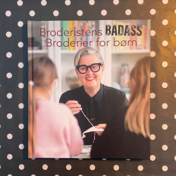 Billede af bogen om at brodere Broderistens Badass Broderier for Børn